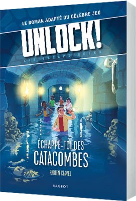 Unlock! Escape Geeks T1 Échappe-toi des Catacombes